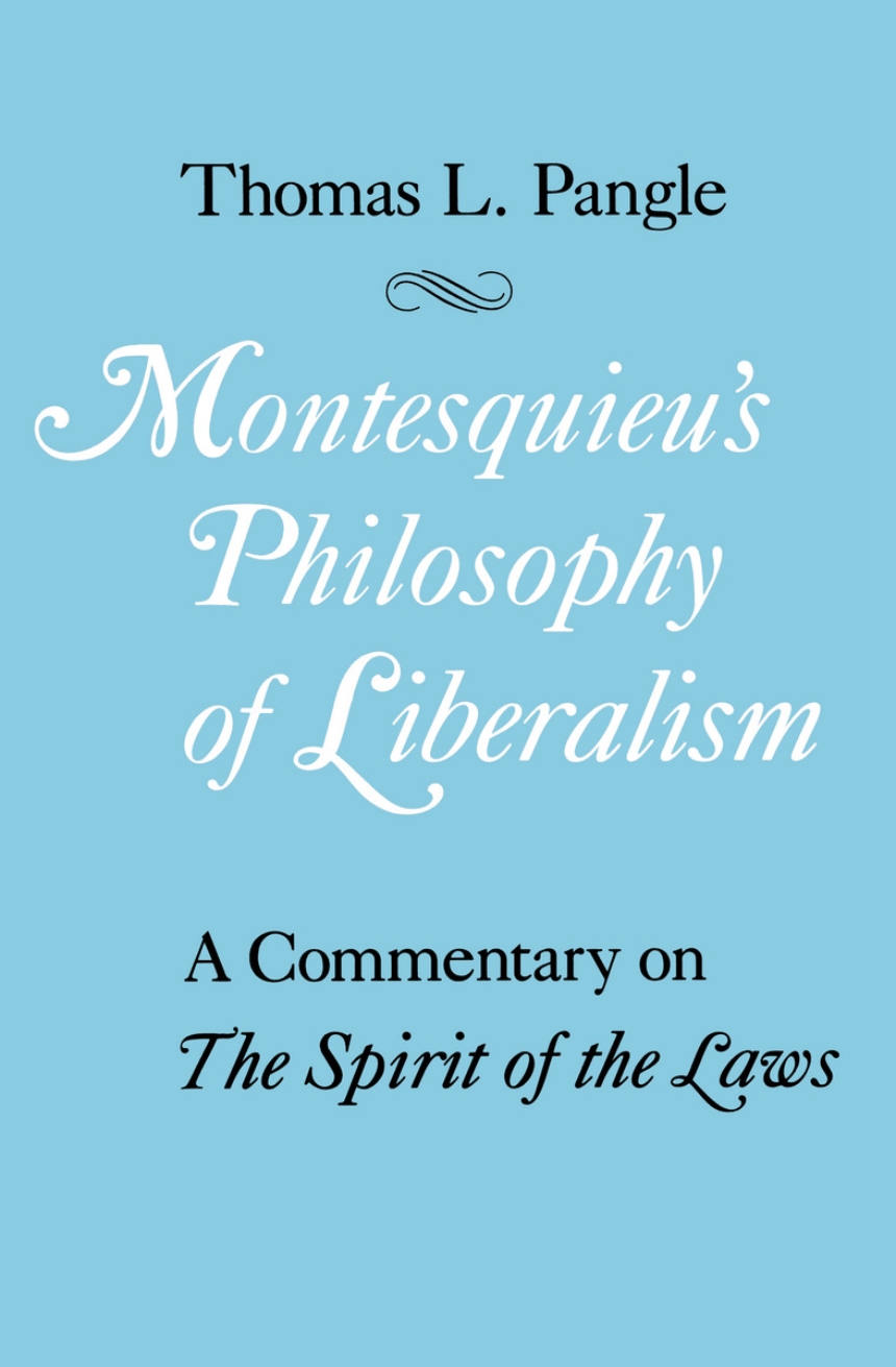 Montesquieu’s Philosophy of Liberalism