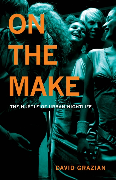 On the Make: The Hustle of Urban Nightlife
