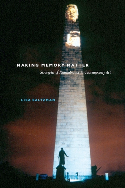 Making Memory Matter: Strategies of Remembrance in Contemporary Art