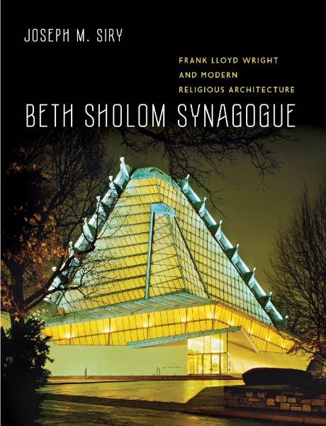 Beth Sholom Synagogue: Frank Lloyd Wright and Modern Religious Architecture