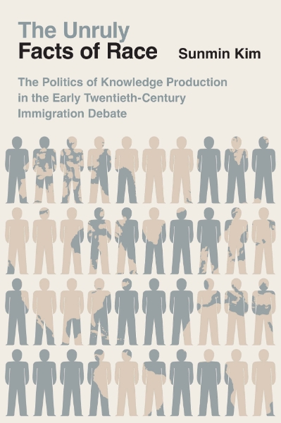 The Unruly Facts of Race: The Politics of Knowledge Production in the Early Twentieth-Century Immigration Debate