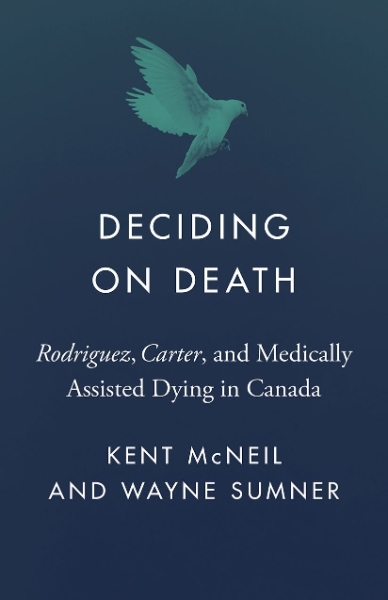 Deciding on Death: Rodriguez, Carter, and Medically Assisted Dying in Canada