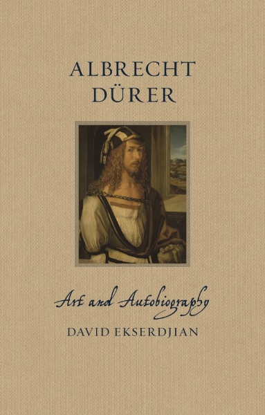 Albrecht Dürer: Art and Autobiography
