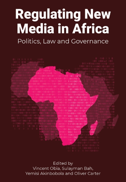 Regulating Digital Media in Africa: Politics, Law and Governance