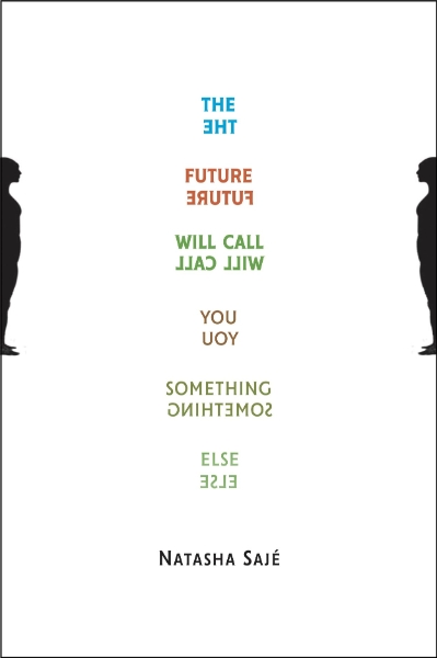 The Future Will Call You Something Else