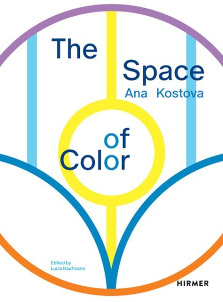 Ana Kostova: The Space of Colour