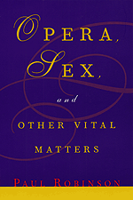 Opera, Sex, and Other Vital Matters